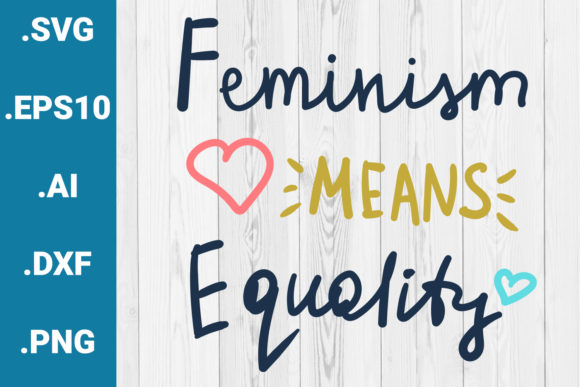 Feminism Means Equality: A Designer’s Review