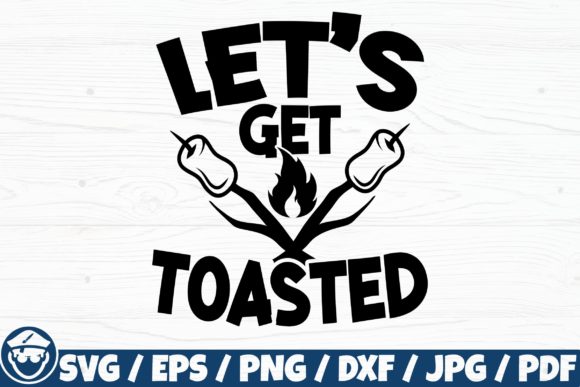 Review: Let’s Get Toasted Camping Fire Quote Design