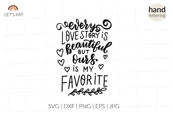 Reviewing Every Love Story is Beautiful Svg for Embroidery