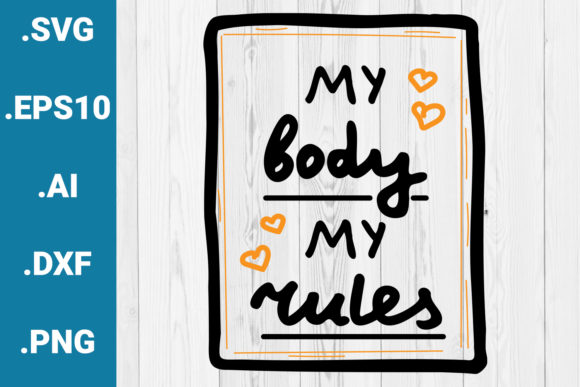 Reviewing the My Body My Rules Feminism Quote Design