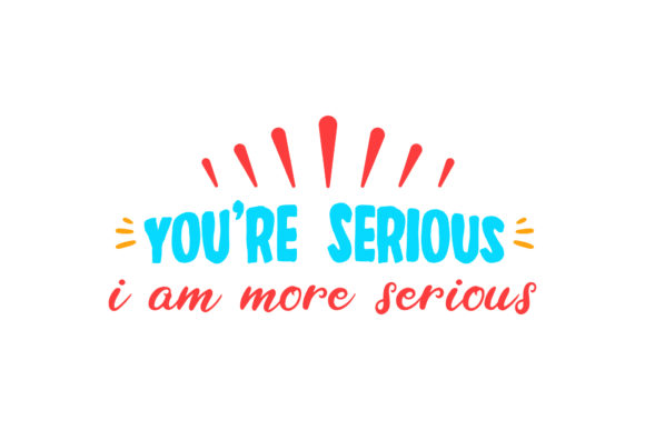 Reviewing the 'You're Serious, I'm More' Valentine Design